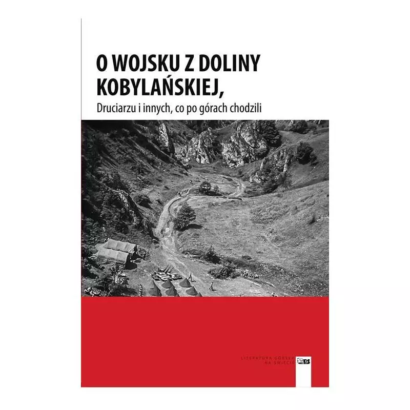 O WOJSKU Z DOLINY KOBYLAŃSKIEJ, DRUCIARZU I INNYCH, CO PO GÓRACH CHODZILI - Stapis