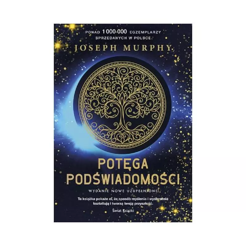 POTĘGA PODŚWIADOMOŚCI Joseph Murphy - Świat Książki POTĘGA PODŚWIADOMOŚCI Joseph Murphy - Świat Książki