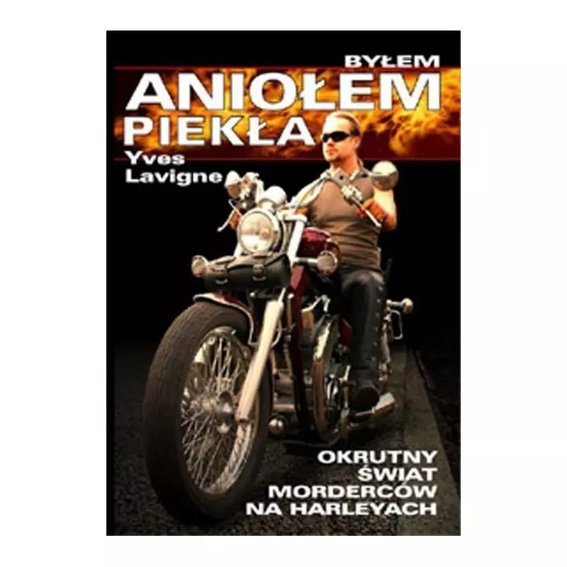 BYŁEM ANIOŁEM PIEKŁA Yves Lavigne - Bellona