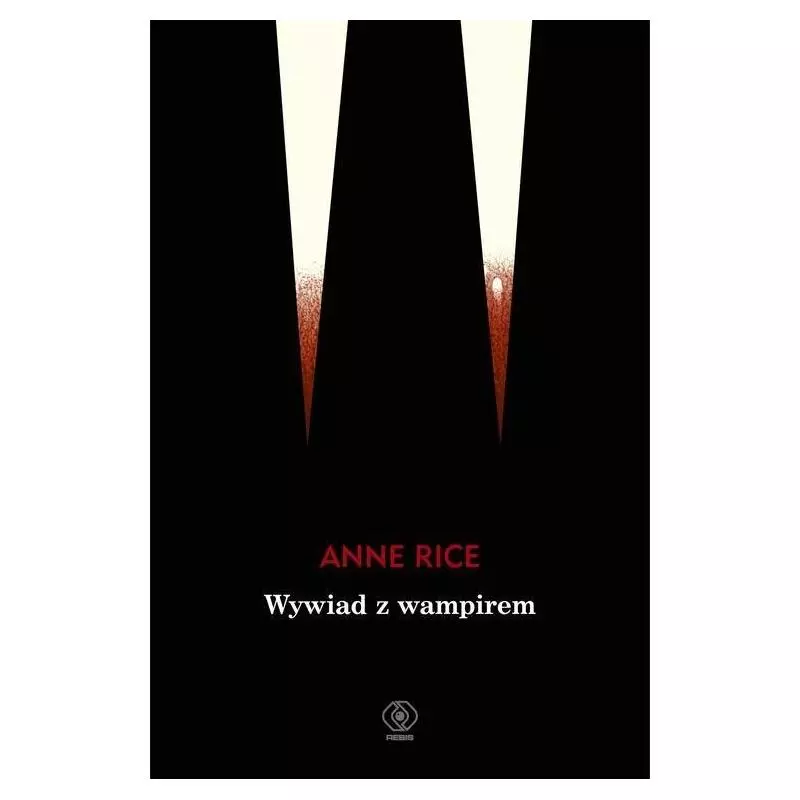 WYWIAD Z WAMPIREM Anne Rice - Rebis