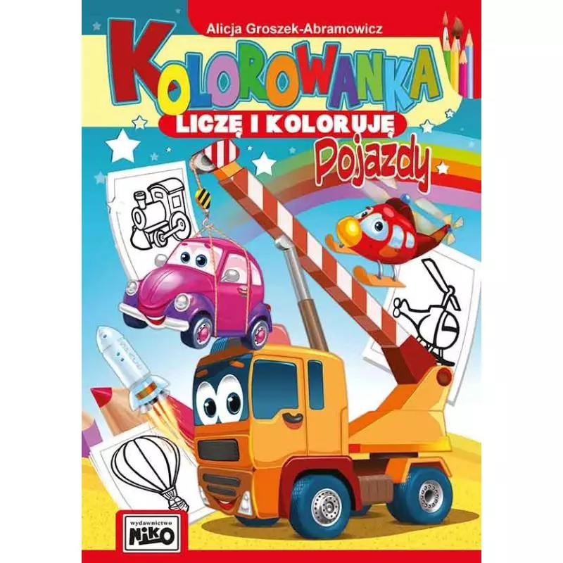POJAZDY KOLOROWANKA LICZĘ I KOLORUJĘ Alicja Groszek-Abramowicz - NIKO