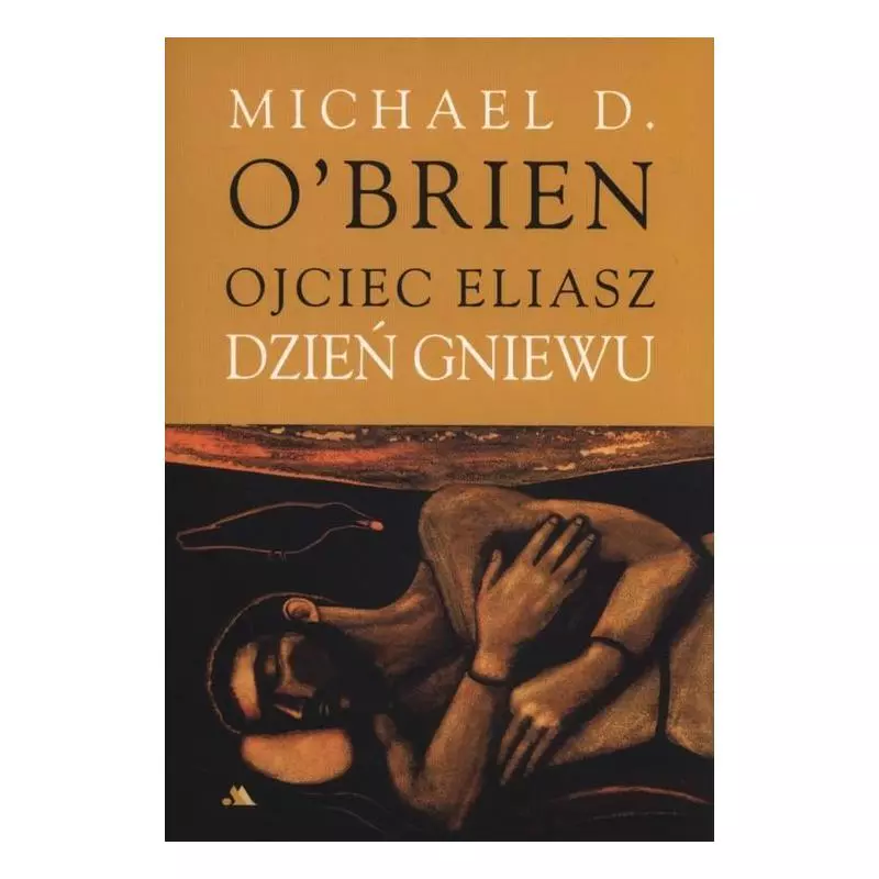 OJCIEC ELIASZ DZIEŃ GNIEWU Michael D. Obrien - AA