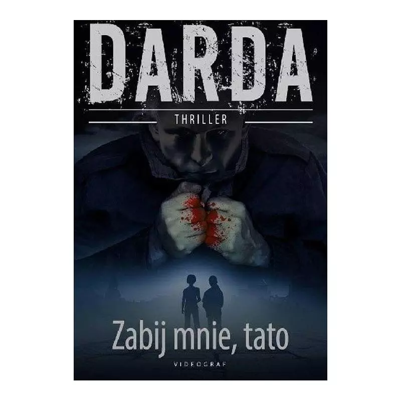 ZABIJ MNIE TATO Stefan Darda - Filia