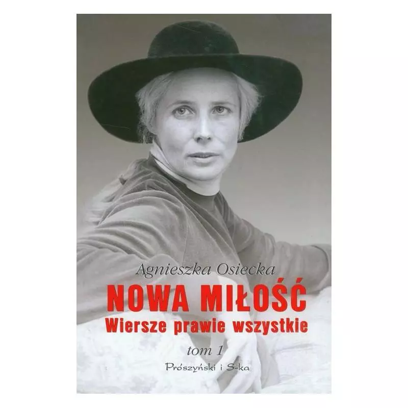 NOWA MIŁOŚĆ WIERSZE PRAWIE WSZYSTKIE 1 Agnieszka Osiecka - Prószyński