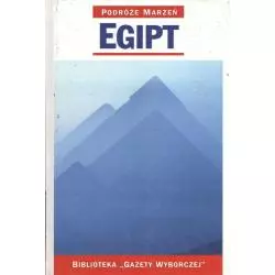 PODRÓŻE MARZEŃ EGIPT PRZEWODNIK ILUSTROWANY - Edipresse Książki