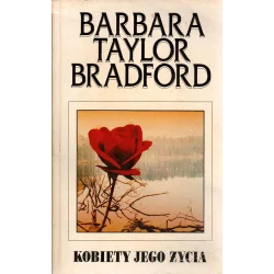 KOBIETY JEGO ŻYCIA Barbara Taylor Bradford - Świat Książki