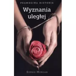 WYZNANIA ULEGŁEJ Sophie Morgan - Hachette