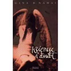KSIĘŻYC I ANIOŁ Gina Nahai - Książnica