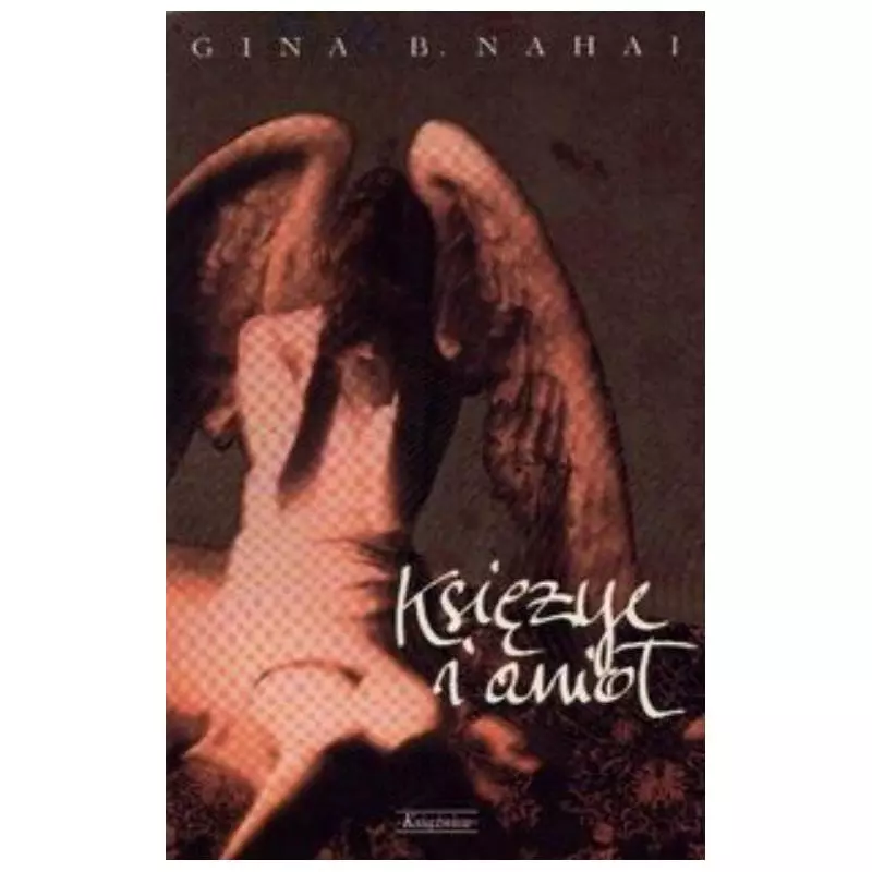 KSIĘŻYC I ANIOŁ Gina Nahai - Książnica