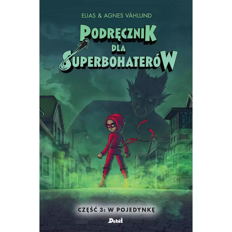 W POJEDYNKĘ PODRĘCZNIK DLA SUPERBOHATERÓW 3 Elias Vahlund - Debit