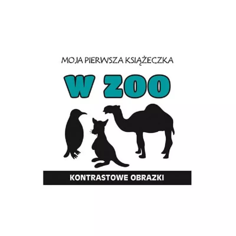 MOJA PIERWSZA KSIĄŻECZKA W ZOO KONTRASTOWE OBRAZKI - Literat