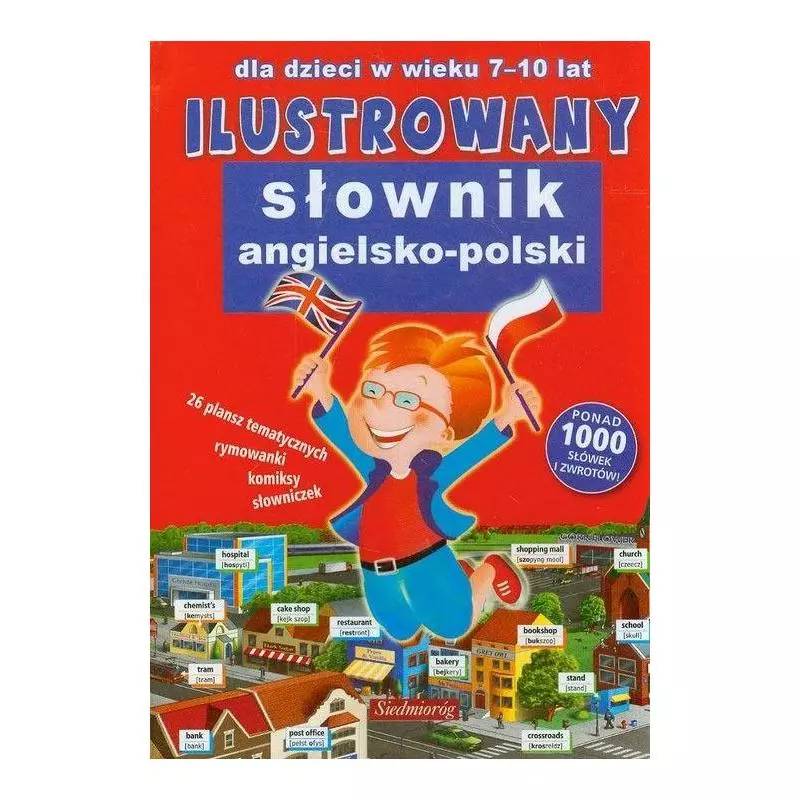 ILUSTROWANY SŁOWNIK ANGIELSKO-POLSKI DLA DZIECI W WIEKU 7-10 LAT - Siedmioróg