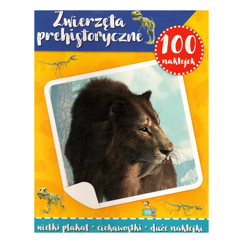 ZWIERZĘTA PREHISTORYCZNE. 100 NAKLEJEK - MD