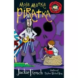 MOJA MATKA PIRATKA ZWARIOWANE RODZINKI Jackie French - Wilga