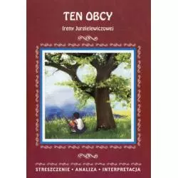 TEN OBCY IRENY JURGIELEWICZOWEJ STRESZCZENIE ANALIZA INTERPRETACJA - Literat