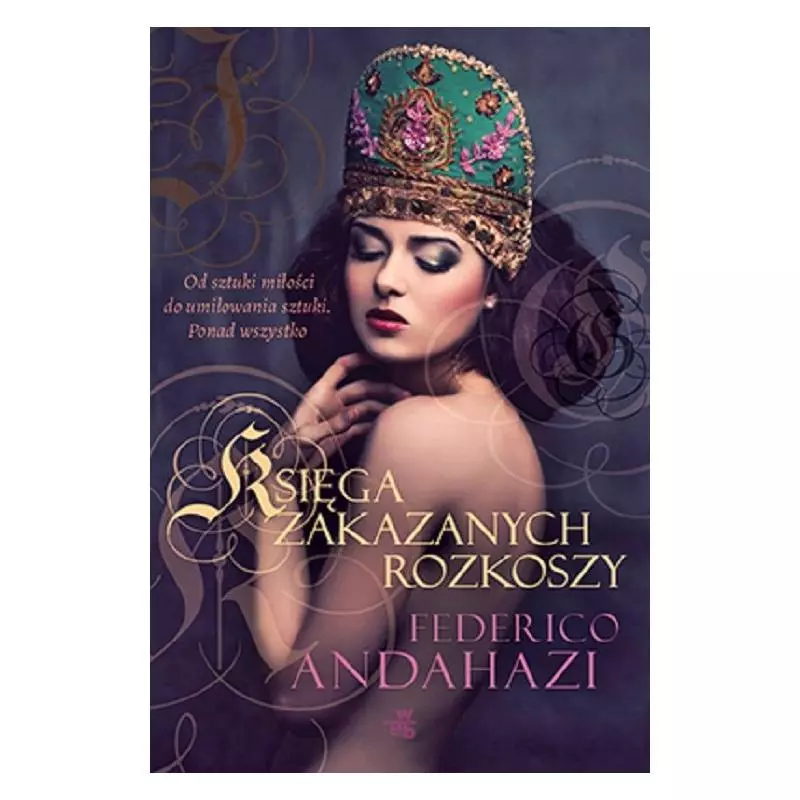 KSIĘGA ZAKAZANYCH ROZKOSZY Federico Andahazi - WAB