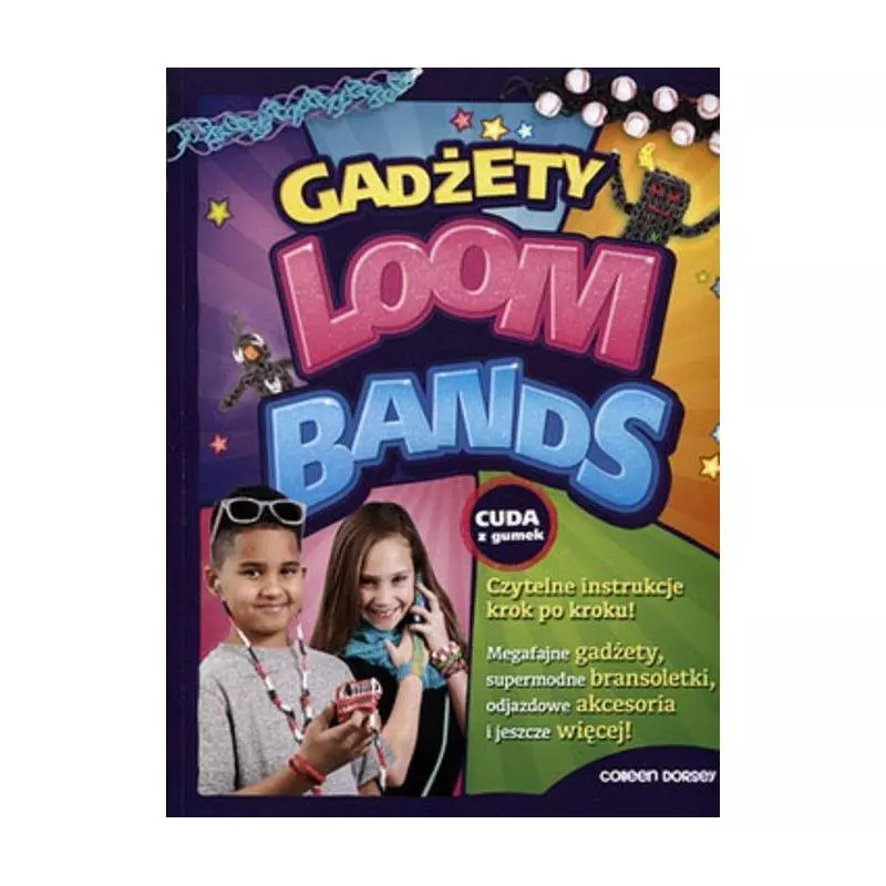 LOOM BANDS GADŻETY Colleen Dorsey - We Production