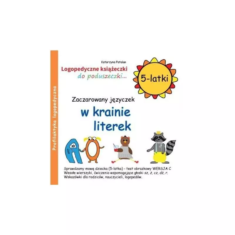 ZACZAROWANY JĘZYCZEK W KRAINIE LITEREK 5-LATKI Katarzyna Patalan - Świat Książki