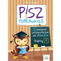 PISZ POPRAWNIE ĆWICZENIA ORTOGRAFICZNE DLA UCZNIÓW KLASY 1 Maria Jarząbek - Wydawnictwo Pryzmat