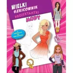 WIELKI SZKICOWNIK PROJEKTANTKI MODY - Welpol Adventure