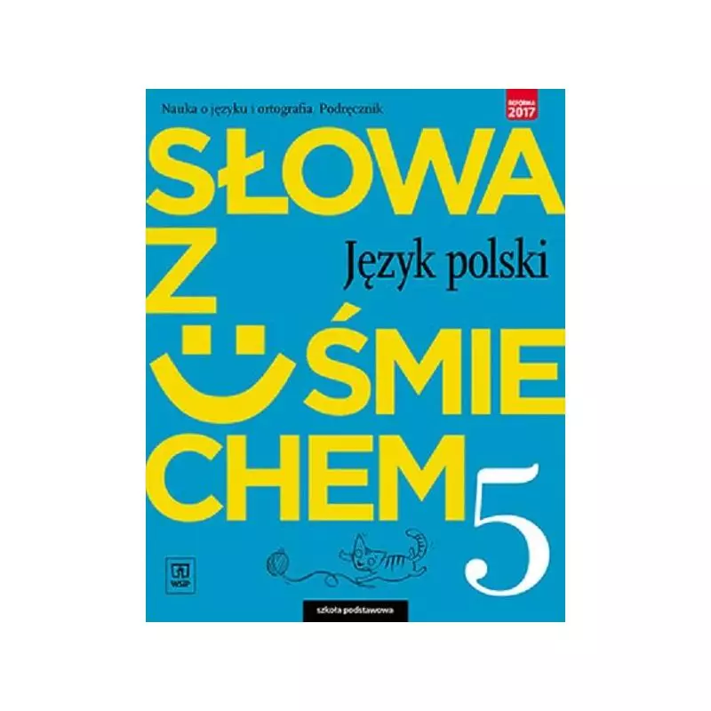 JĘZYK POLSKI SŁOWA Z UŚMIECHEM NAUKA O JĘZYKU I ORTOGRAFIA PODRĘCZNIK DLA KLASY 5 Anita Żegleń, Ewa Horwath - WSiP