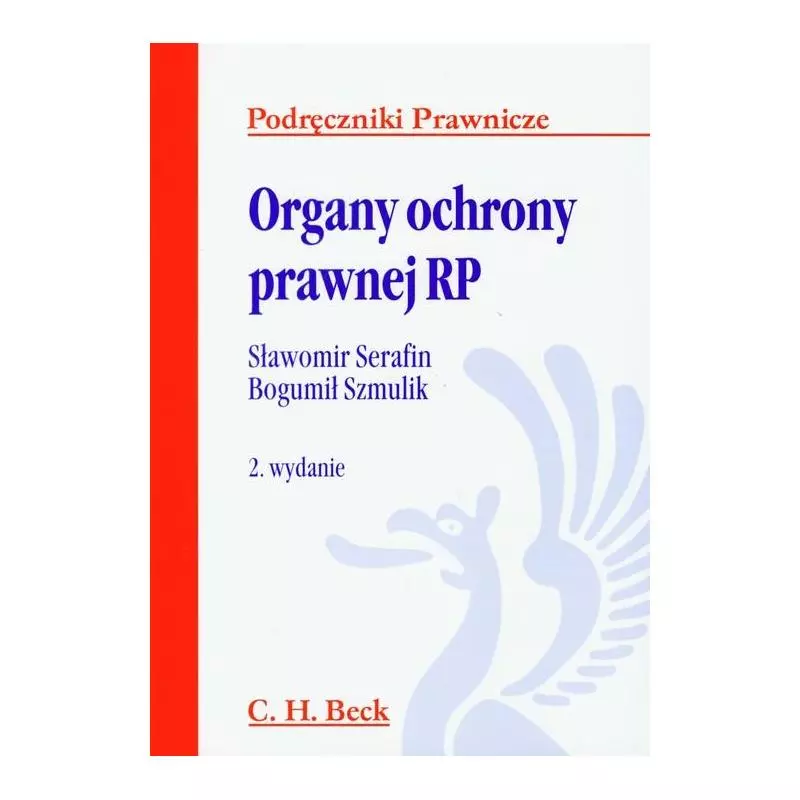 ORGANY OCHRONY PRAWNEJ RP Sławomir Serafin - C.H. Beck ORGANY OCHRONY PRAWNEJ RP Sławomir Serafin - C.H. Beck