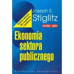 EKONOMIA SEKTORA PUBLICZNEGO Joseph Stiglitz - PWN