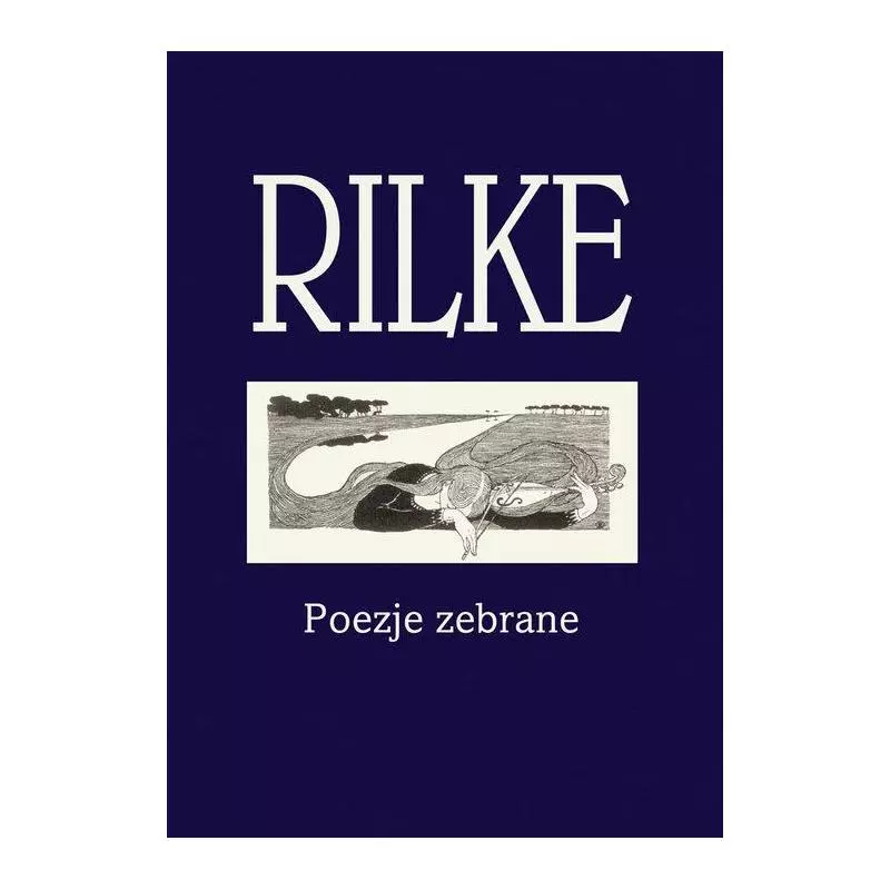 RILKE POEZJE ZEBRANE Rainer Maria Rilke - Aspra