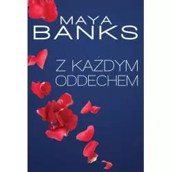 Z KAŻDYM ODDECHEM Maya Banks - HarperCollins