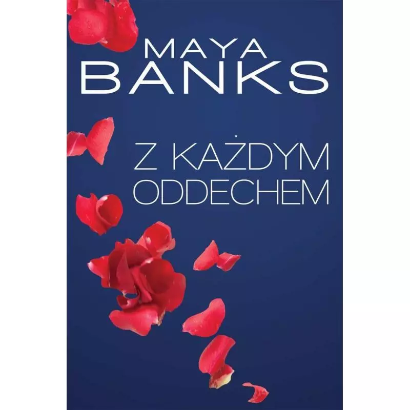 Z KAŻDYM ODDECHEM Maya Banks - HarperCollins