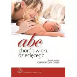 ABC CHORÓB WIEKU DZIECIĘCEGO Roma Rokicka-Milecka - Wydawnictwo Lekarskie PZWL