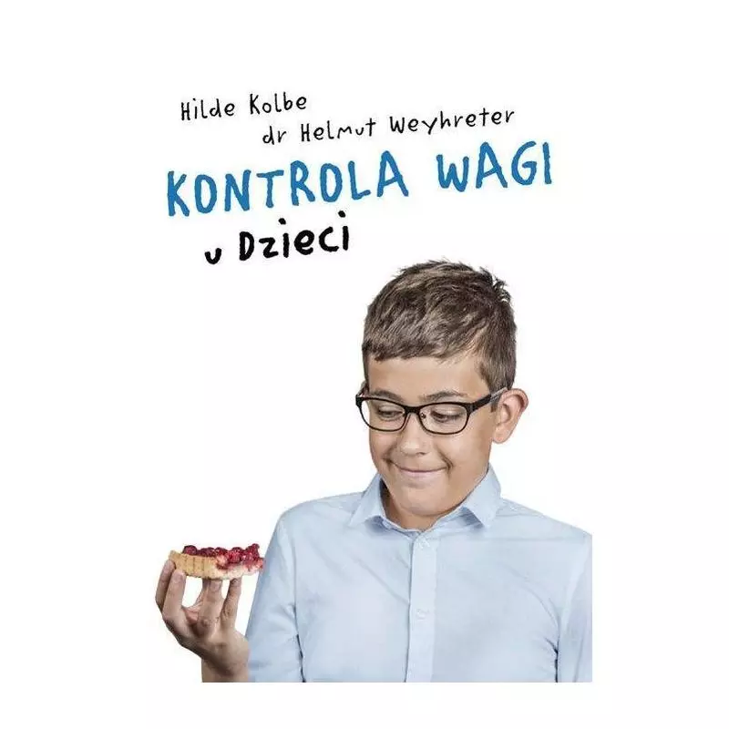 KONTROLA WAGI U DZIECI Helmut Weyhreter, Hilde Kolbe - ABA