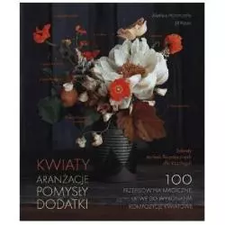 KWIATY ARANŻACJE POMYSŁY DODATKI Alethea Harampolis, Jill Rizo - Foksal
