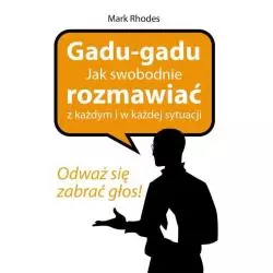 GADU GADU JAK SWOBODNIE ROZMAWIAĆ Z KAŻDYM I W KAŻDEJ SYTUACJI Mark Rhodes - OLE