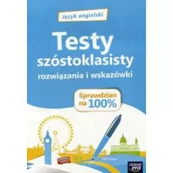 JĘZYK ANGIELSKI TESTY SZÓSTOKLASISTY ROZWIĄZANIA I WSKAZÓWKI SPRAWDZIAN NA 100 PROCENT Aleksandra Prochalska-Stępień - ...