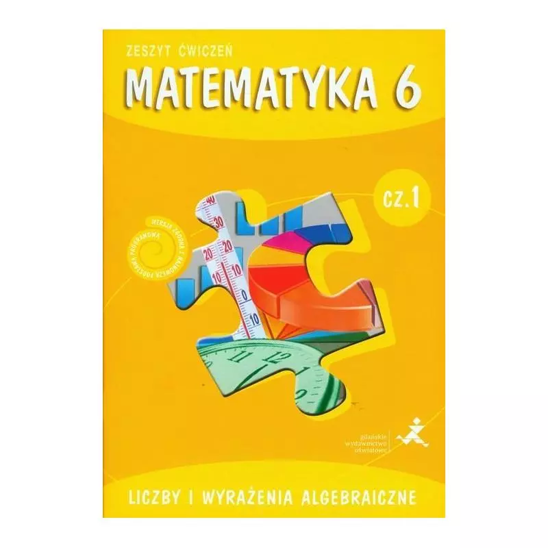 MATEMATYKA 6 ZESZYT ĆWICZEŃ LICZBY I WYRAŻENIA ALGEBRAICZNE - GWO