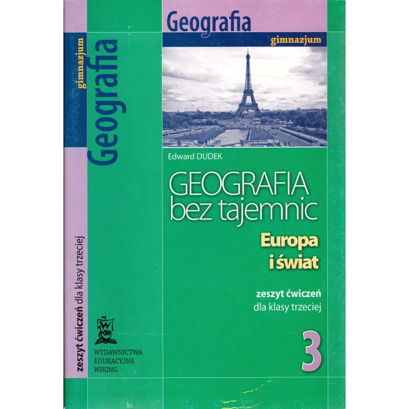 GEOGRAFIA BEZ TAJEMNIC 3 ZESZYT ĆWICZEŃ Edward Dudek - Wydawnictwo Edukacyjne Wiking