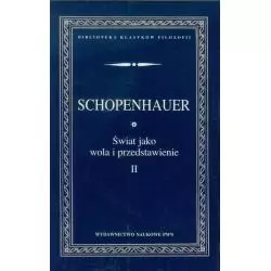 ŚWIAT JAKO WOLA I PRZEDSTAWIENIE 2 Arthur Schopenhauer - PWN