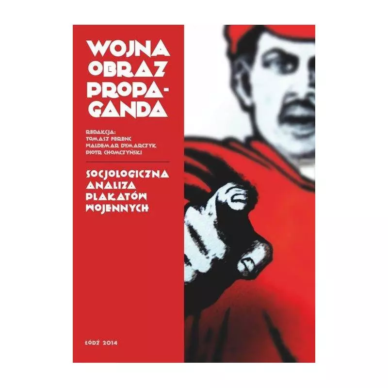 WOJNA OBRAZ PROPAGANDA - Wydawnictwo Uniwersytetu Łódzkiego