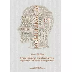 KOMUNIKACJA ELEKTRONICZNA. ZAGROŻENIA I ICH SKUTKI DLA ORGANIZACJI - Wydawnictwo Uniwersytetu Gdańskiego