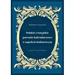 POLSKIE I ROSYJSKIE PAREMIE KALENDARZOWE W ASPEKCIE KULTUROWYM Magdalena Jaszczewska - Wydawnictwo Uniwersytetu Gdańskiego