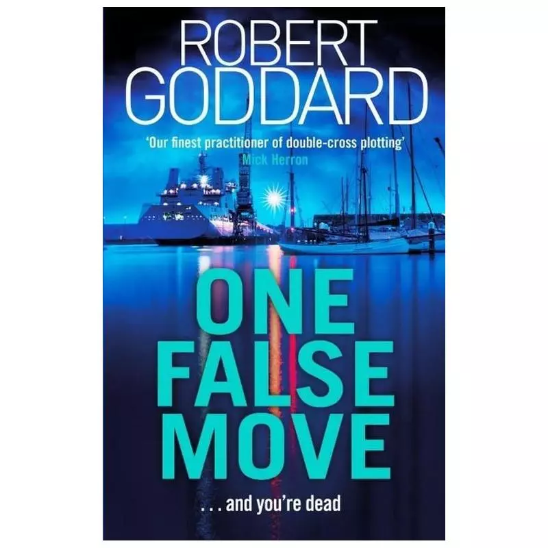 ONE FALSE MOVE Robert Goddard - Penguin Books