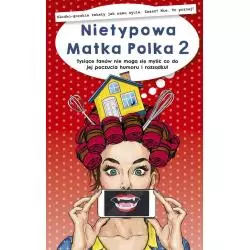 NIETYPOWA MATKA POLKA 2 Nietypowa Polka - Edipresse Polska