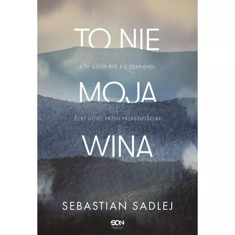 TO NIE MOJA WINA Sebastian Sadlej - Sine Qua Non