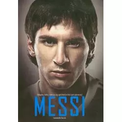 MESSI. CHŁOPIEC, KTÓRY ZAWSZE SIĘ SPÓŹNIAŁ (A DZIŚ JEST PIERWSZY) Leonardo Faccio - Sine Qua Non