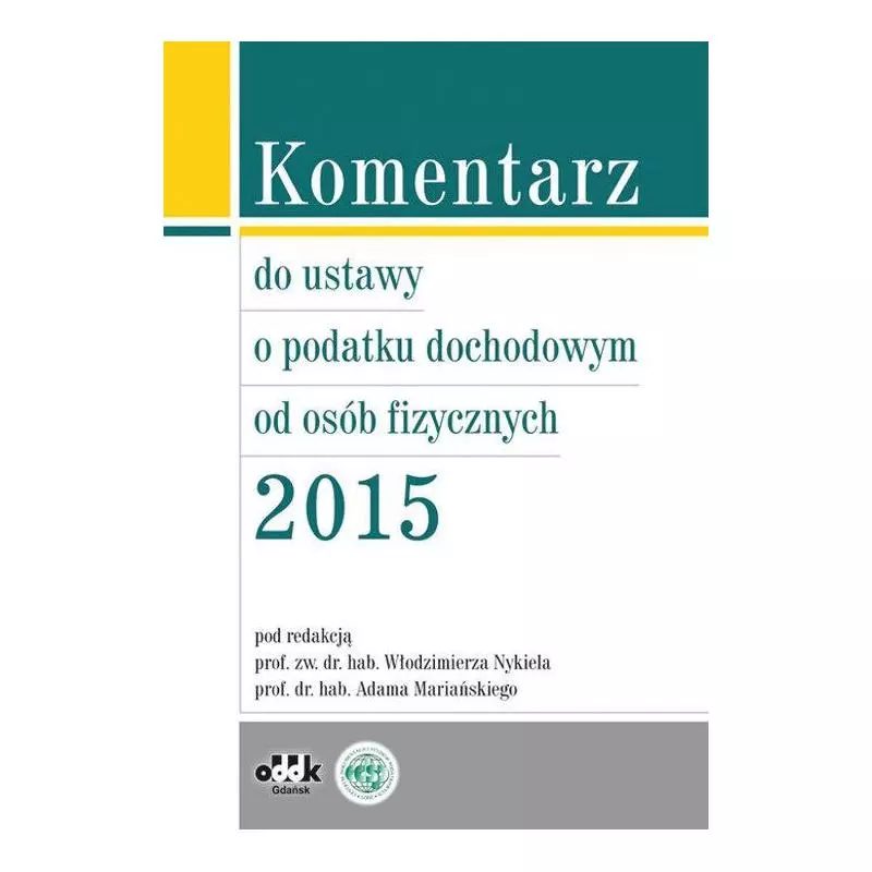 KOMENTARZ DO USTAWY O PODATKU DOCHODOWYM OD OSÓB FIZYCZNYCH 2015 - ODDK