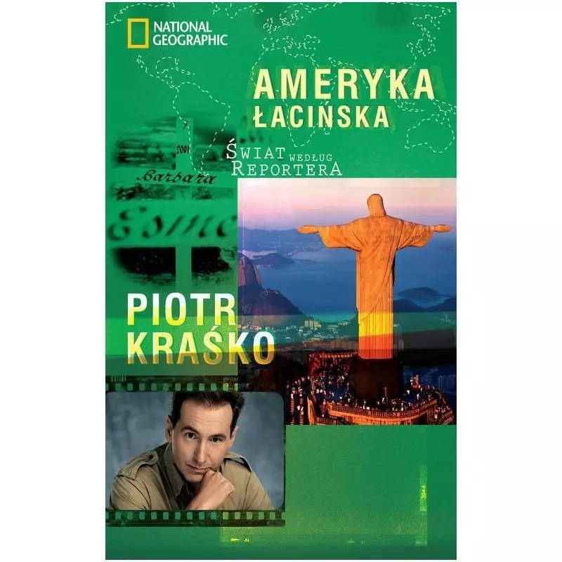 AMERYKA ŁACIŃSKA ŚWIAT WEDŁUG REPORTERA Piotr Kraśko - National Geographic
