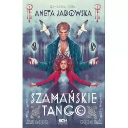 SZAMAŃSKIE TANGO Aneta Jadowska - Sine Qua Non