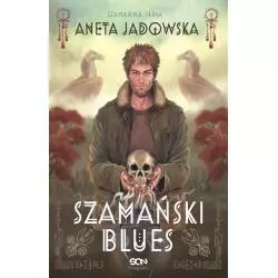 SZAMAŃSKI BLUES Aneta Jadowska - Sine Qua Non