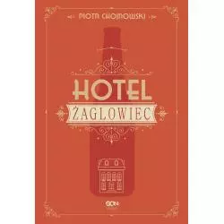 HOTEL ŻAGLOWIEC Piotr Chojnowski - Sine Qua Non